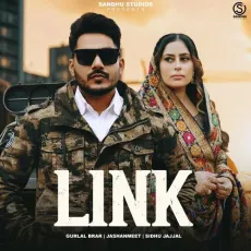 Link - Gurlal Brar Mp3 Download Free - Gurlal Brar, Jashanmeet, Sidhu Jajjal MP3 Songs