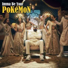 Imma Be Your Pokmon - Badshah - Badshah, Sharvi Yadav MP3 Songs