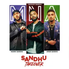 Sandhu Takeover - Amar Sandhu, Manni Sandhu, Navaan Sandhu MP3 Songs