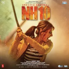 Chhil Gaye Naina - Nh10 - Dipanshu Pandit, Kanika Kapoor MP3 Songs