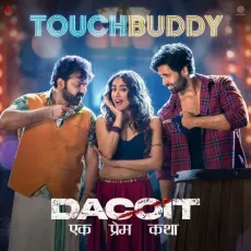 Touch Buddy - Dacoit (Hindi) - Vayu, Bheems Ceciroleo, Pawan Singh, Jonita Gandhi MP3 Songs