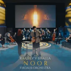 Noor - Raajeev V Bhalla - Raajeev V Bhalla, Firdaus Orchestra MP3 Songs