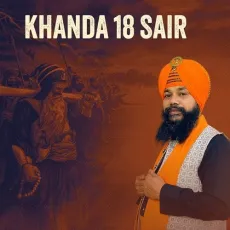 Khanda 18 Sair - Manjit Singh Sohi Listen Or Download - Manjit Singh Sohi, Hey Mani, Jatinder Sahota MP3 Songs