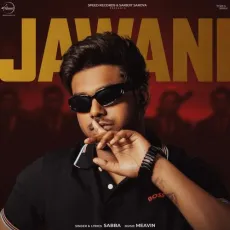 Jawani - Sabba, MEAVIN MP3 Songs