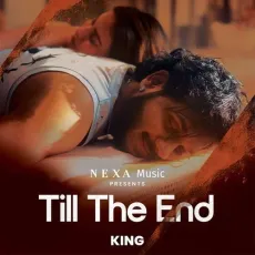 Till The End - King - King, NEXA Music MP3 Songs