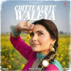 Chitte Kurte Waleya - Noor Chahal MP3 Songs