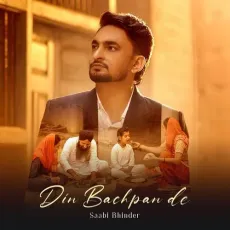 Din Bachpan De - Saabi Bhinder Song - Saabi Bhinder, Shevv MP3 Songs