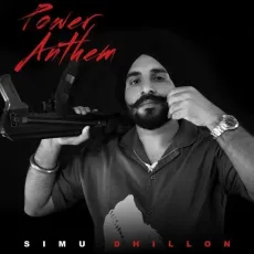 Power Anthem - Simu Dhillon Song - Simu Dhillon MP3 Songs