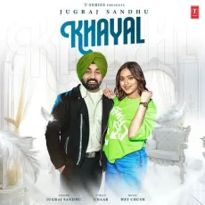 Khayal - Jugraj Sandhu, Hey Crush MP3 Songs