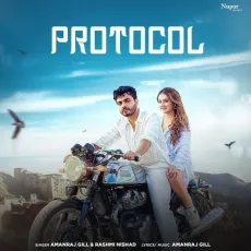 Protocol - Amanraj Gill Mp3 - Amanraj Gill, Rashmi Nishad MP3 Songs