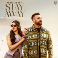 Stay Away - Babbu Maan - Babbu Maan MP3 Songs