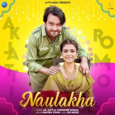 Naulakha - Surender Romio, AK JAtti MP3 Songs