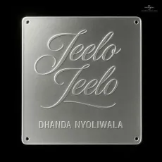 Jeelo Jeelo - Dhanda Nyoliwala Mp3 Song Free Download - Dhanda Nyoliwala MP3 Songs
