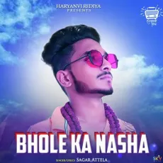 Bhole Ka Nasha - Sagar Attela MP3 Songs