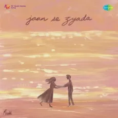 Jaan Se Zyada - Rashmi-Virag - Rashmi-Virag, Maahi, Zain - Sam MP3 Songs