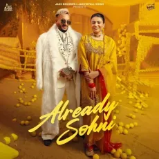 Already Sohni - Jazzy B - Jazzy B, Kaptaan, Black Virus MP3 Songs