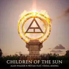 Children of the Sun - Alan Walker - Alan Walker, Pritam, Vishal Mishra MP3 Songs
