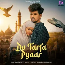 Do Tarfa Pyaar - Sanjeev Chaturvedi, Saaj Bhatt MP3 Songs