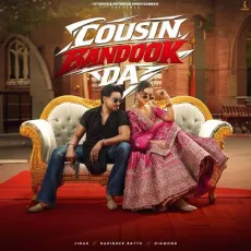 Cousin Bandook Da - Jigar, Gurlej Akhtar, Diamond MP3 Songs