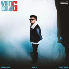 WHITE COLLAR G - Mankirat Kang - Mankirat Kang, Gurlej Akhtar, Prodgk MP3 Songs