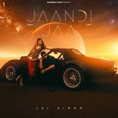Jaandi Jaa - JSL Singh Song Mp3 Download - JSL Singh, Prince Jhanjheri MP3 Songs