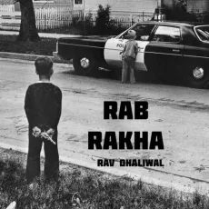 Rab Rakha - Rav Dhaliwal Latest Song Download - Rav Dhaliwal MP3 Songs