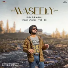 Waseeley (From the Album Travel Diaries Vol 3) - Satinder Sartaaj Mp3 Song Free Download - Satinder Sartaaj MP3 Songs