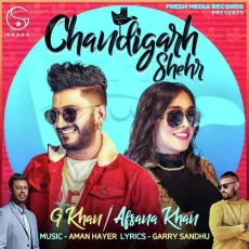 Chandigarh Shehr - G Khan, Afsana Khan MP3 Songs