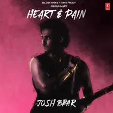 Heart &amp Pain - Josh Brar - Josh Brar, Agaazz MP3 Songs