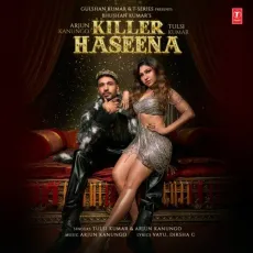 Killer Haseena - Tulsi Kumar, Arjun Kanungo, Vayu, Diksha C MP3 Songs