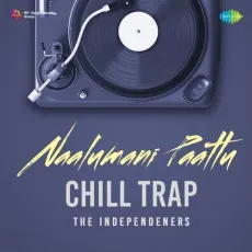 Naalumani Paattu - Chill Trap - The Independeners, Manikandan Ayyappa, Hanan Shaah MP3 Songs