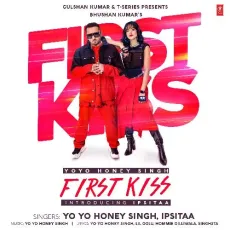 First Kiss - Yo Yo Honey Singh, Ipsitaa MP3 Songs