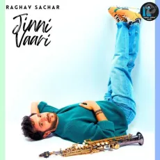 Jinni Vaari - Raghav Sachar - Raghav Sachar MP3 Songs