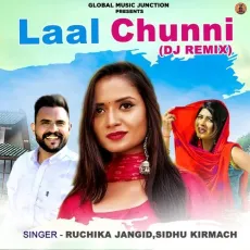 Laal Chunni (DJ Remix) (DJ Remix) - Ruchika Jangid, Sidhu Kirmach MP3 Songs
