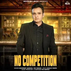 No Competition - Manpreet Sandhu Free Mp3 Song - Manpreet Sandhu, The Genius MP3 Songs