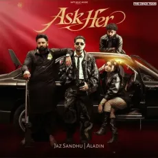 Ask Her - Jaz Sandhu, Aladin MP3 Songs