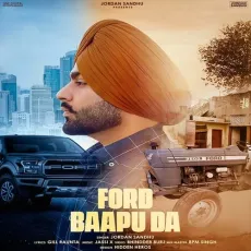 Ford Baapu Da - Jordan Sandhu, Gill Raunta MP3 Songs