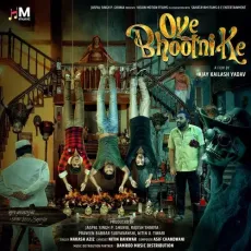 Oye Bhootni Ke - Oye Bhootni Ke - Nakash Aziz MP3 Songs