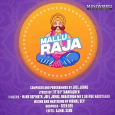 Mallu Raja - Titto P Thankachen, Joel Johns, Manu Gopinath, Narayanan M.R, Deepak Narayanan MP3 Songs