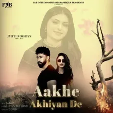 Aakhe Akhiyan De - Jyoti Nooran Mp3 Song Download Now - Jyoti Nooran MP3 Songs