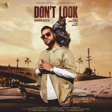 Don't Look - Karan Aujla MP3 Songs