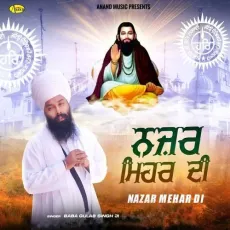 Nazar Mehar Di - Baba Gulab Singh Ji Mp3 Download Free - Baba Gulab Singh Ji MP3 Songs