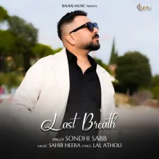 Last Breath - Sondhi Sabb - Sondhi Sabb MP3 Songs