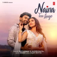 Naina Tose Laage - Raj Barman - Raj Barman, Madhusmita, Dabbu, Rajiv Dutta MP3 Songs