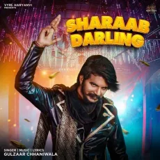 Sharaab Darling - Gulzaar Chhaniwala MP3 Songs