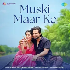 Muski Maar Ke - Vicky Raja Veera, Kalpana Patoyary MP3 Songs