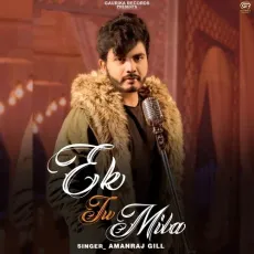 Ek Tu Mila - Amanraj Gill MP3 Songs