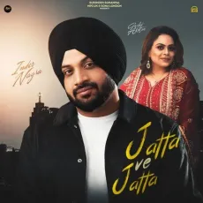 Jatta Ve Jatta - Gurlej Akhtar Mp3 Free Download - Gurlej Akhtar, Inder Nagra MP3 Songs