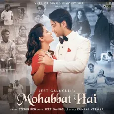 Mohabbat Hai - Jeet Gannguli, Stebin Ben, Kunaal Vermaa MP3 Songs