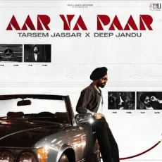 Aar Ya Paar - Tarsem Jassar Free Mp3 Song - Tarsem Jassar, Deep Jandu MP3 Songs